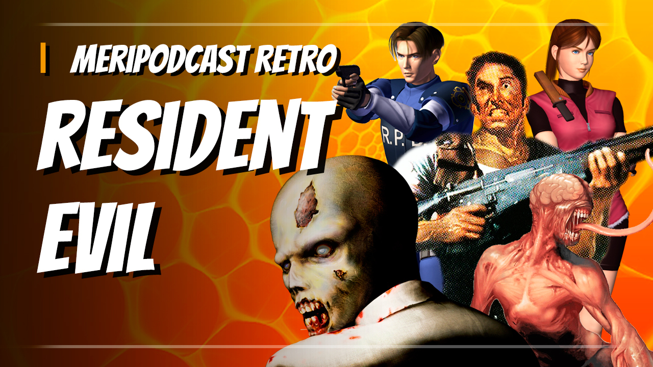 MeriPodcast 16x31: Resident Evil, el origen del miedo