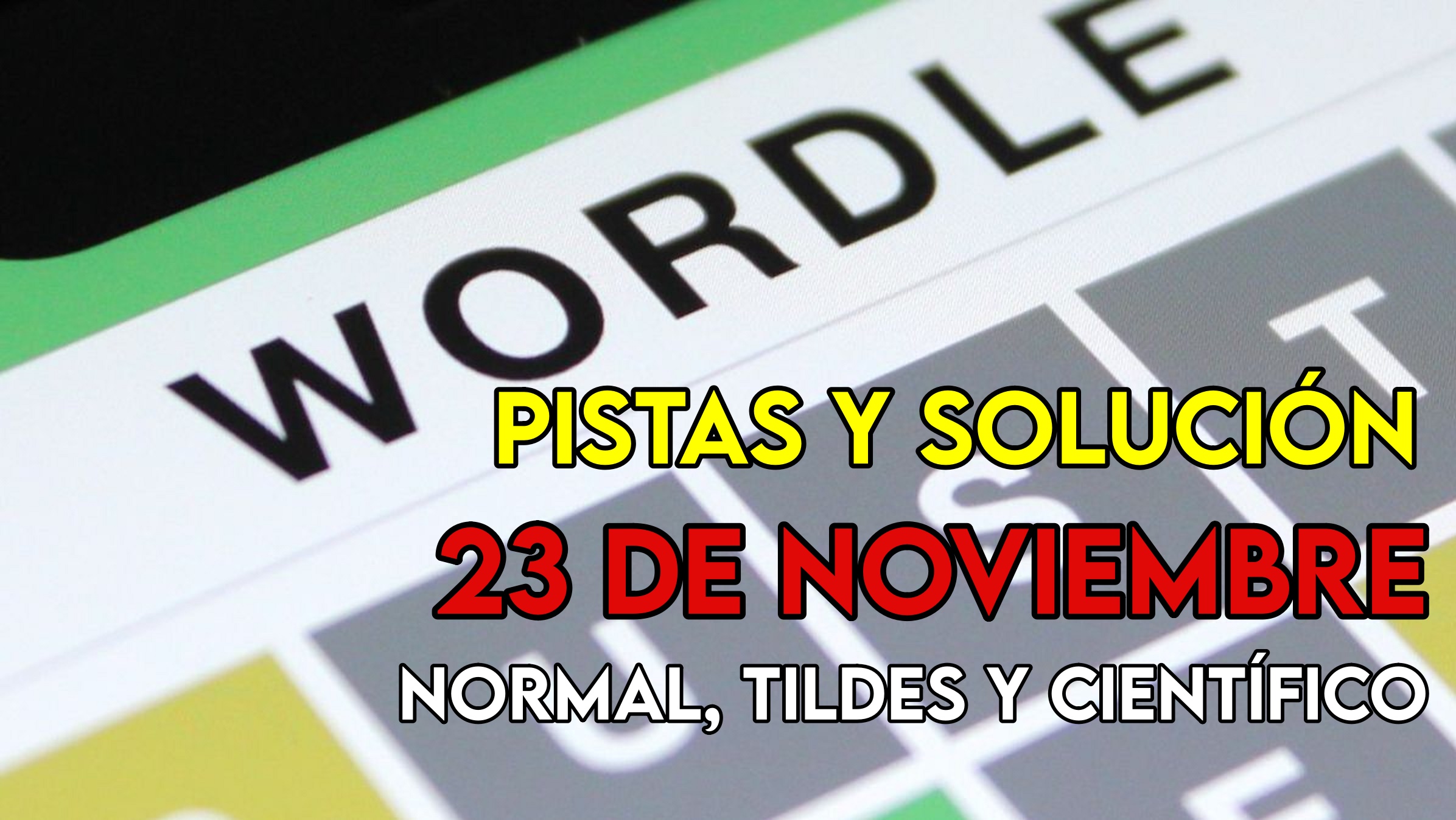 Wordle en espa?ol, cientfico y tildes para el reto de hoy 23 de noviembre: pistas y solucin