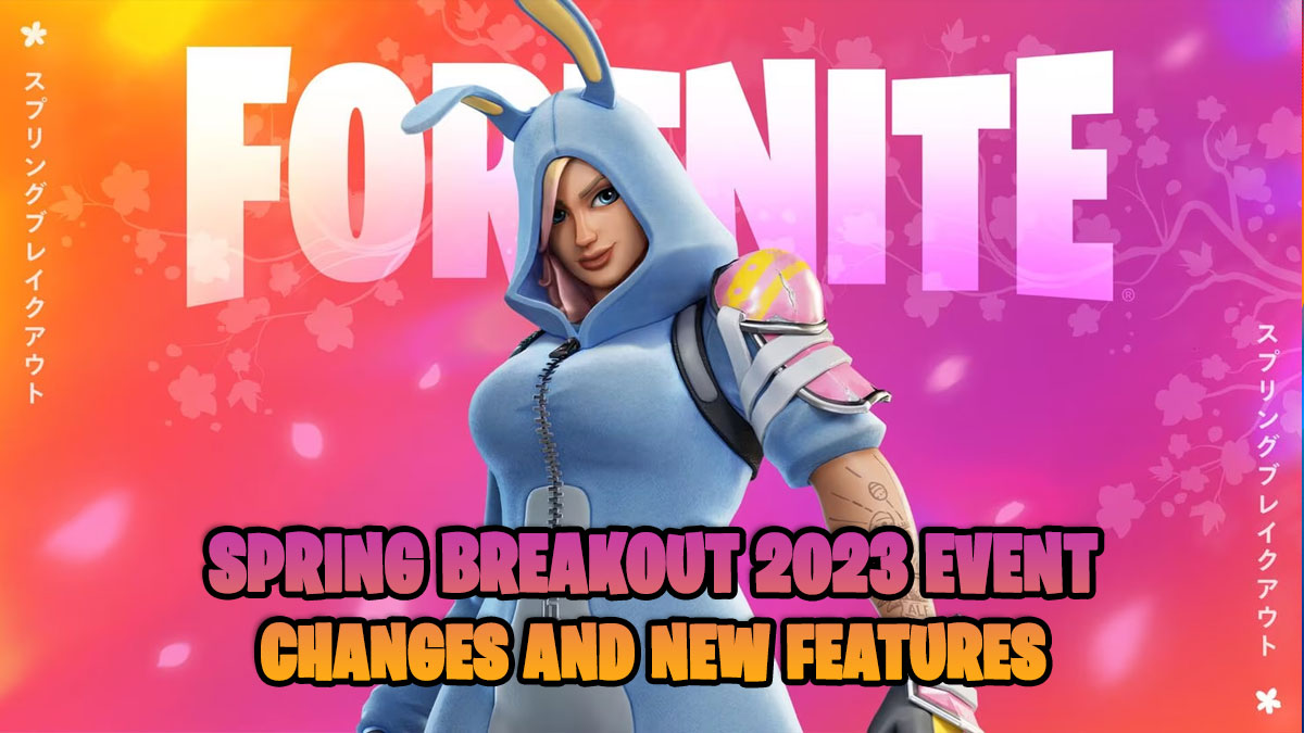 Fortnite Spring Breakout 2023 event: dates, times, and how to participate