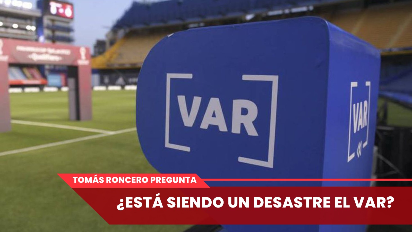 ¿Es un desastre el VAR? | En directo, ‘La Grada de Roncero’