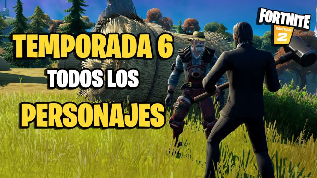 Fortnite Temporada 6 todos los personajes NPC y d nde