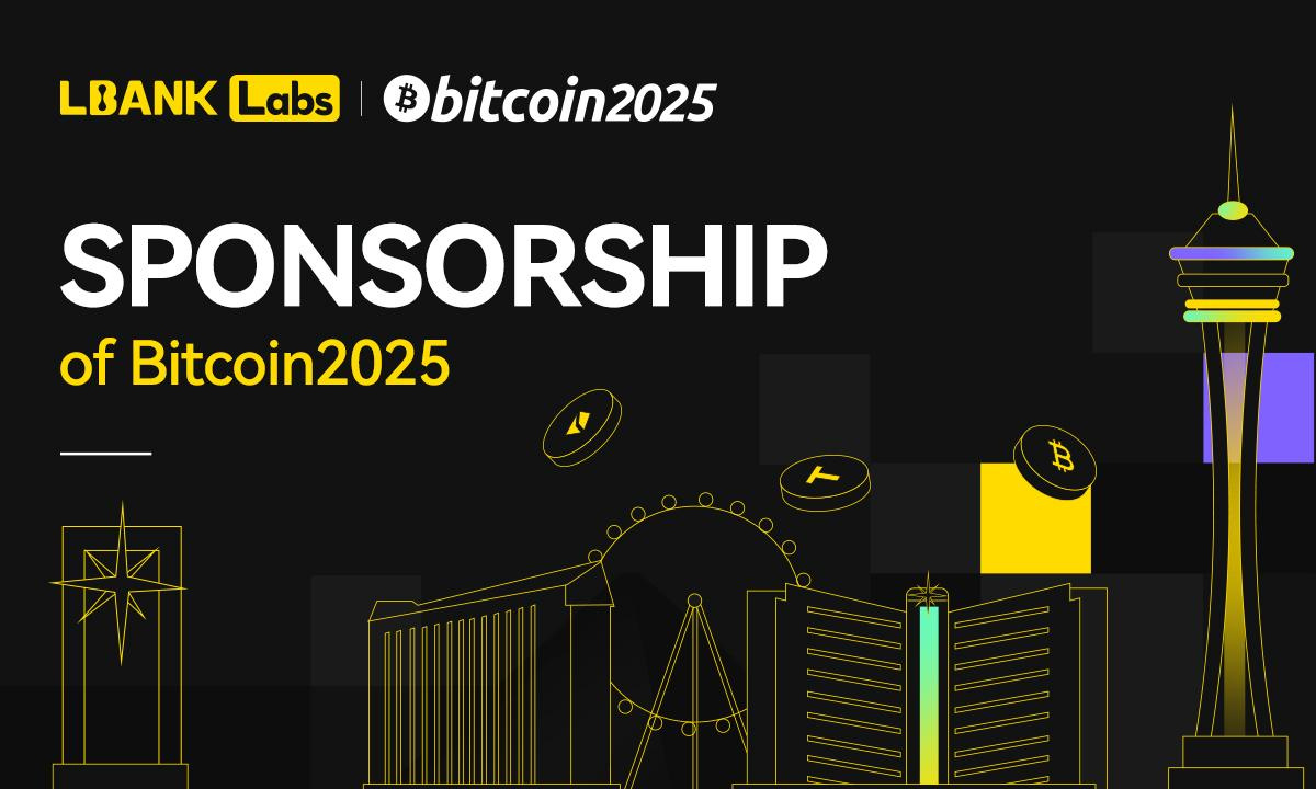 LBank Labs Sponsors Bitcoin 2025, Reinforcing Commitment to Compliant  Blockchain Advancement – DL News