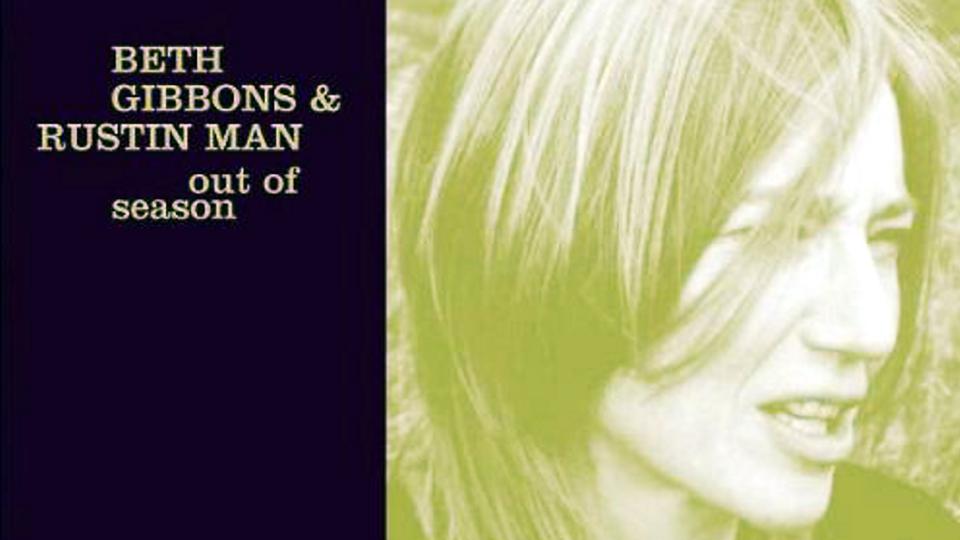 Sunken Treasure: Beth Gibbons and Rustin Man's Out of Season – The