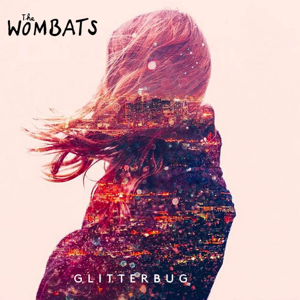 The Wombats「Glitterbug」 OTAtMjU1MC5qcGVn.jpeg