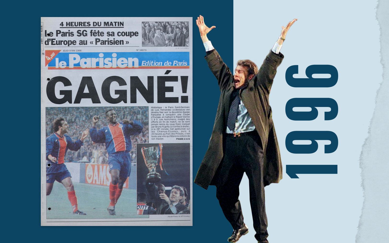 «Gagné !» titrait Le Parisien le 9 mai 1996 après la victoire du PSG de Luis Fernandez en Coupe d'Europe. Le journal avait même relancé ses rotatives au cœur de la nuit, afin que figure en Une la visite des joueurs dans ses locaux. Le Parisien -DA/AFP-Gérard Cercles