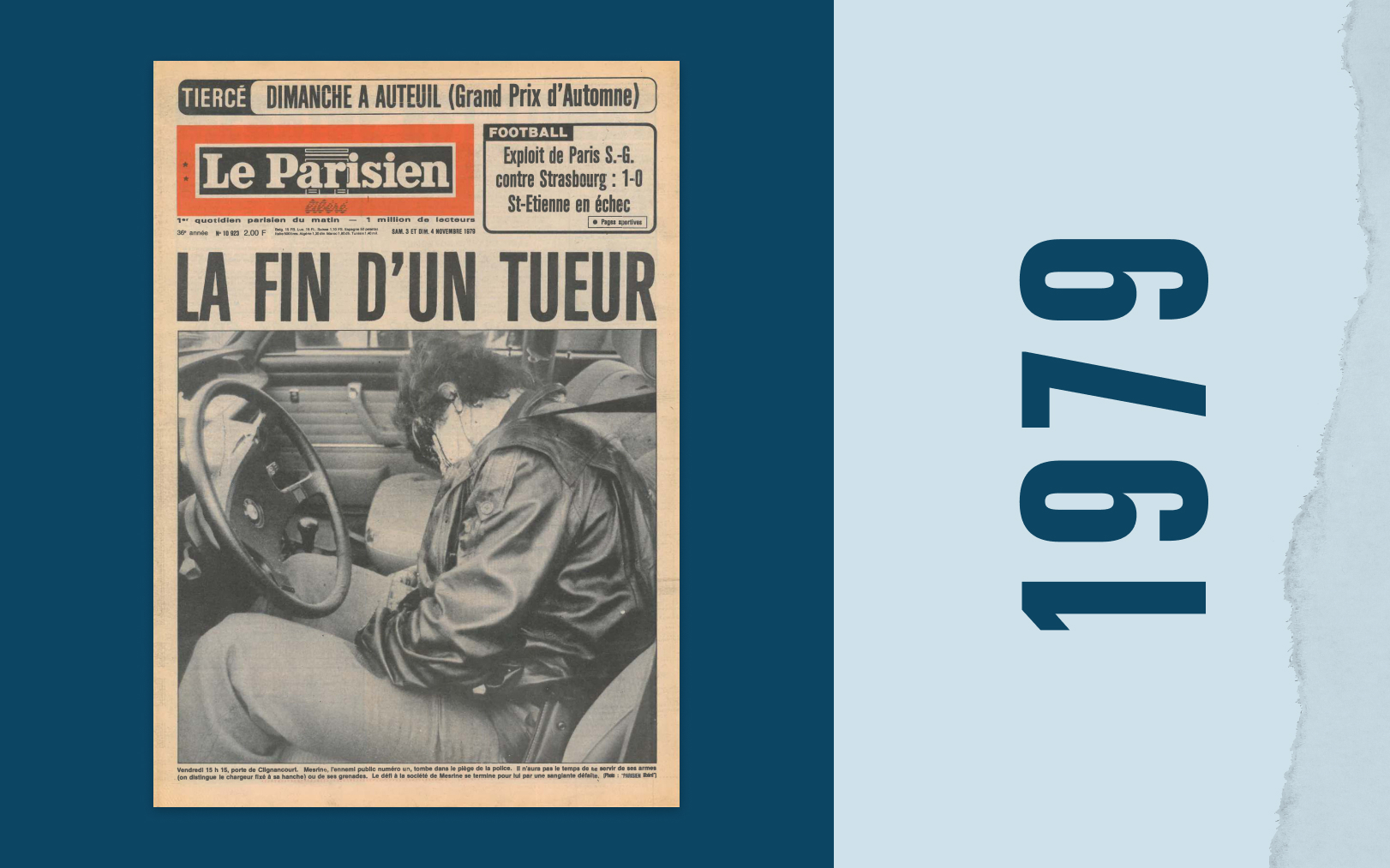 «La fin d'un tueur» titre le samedi 3 novembre 1979 le Parisien au lendemain de la mort de Jacques Mesrine. Le Parisien-DA