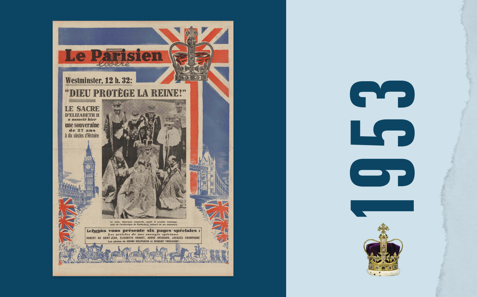 Dans l'édition spéciale datée du 3 juin 1953, Le Parisien libéré fait chatoyer sa une aux couleurs de l'Union Jack pour célébrer Elizabeth II. Une prouesse technique pour l’époque. Montage LP/DA/Abaca