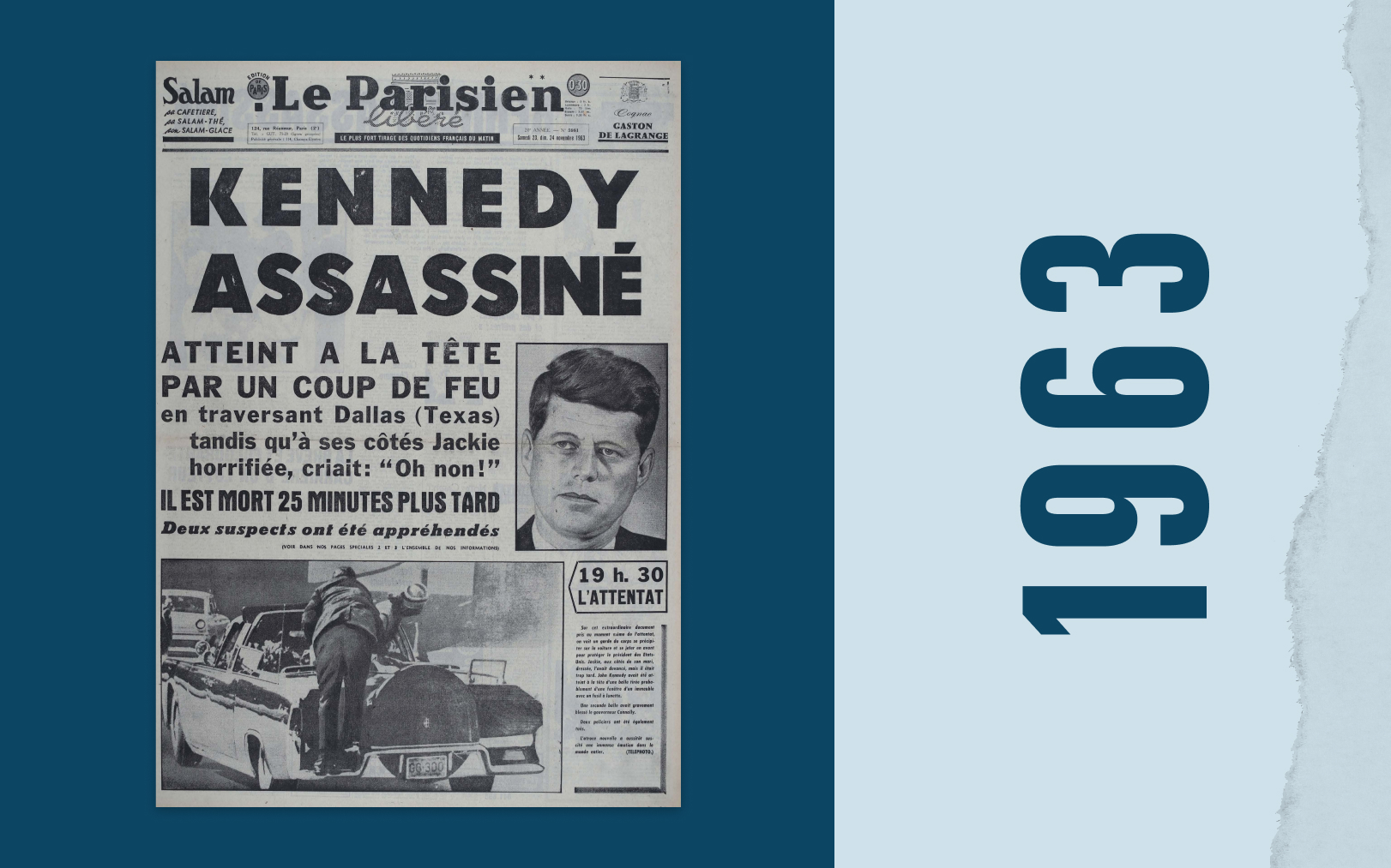 A la Une du Parisien Libéré du du 23 novembre 1963, l'assassinat du jeune président américain, John Fitzgerald Kennedy, dans sa Lincoln décapotable qui roulait au pas au milieu de la foule à Dallas (Texas). Le Parisien - DA