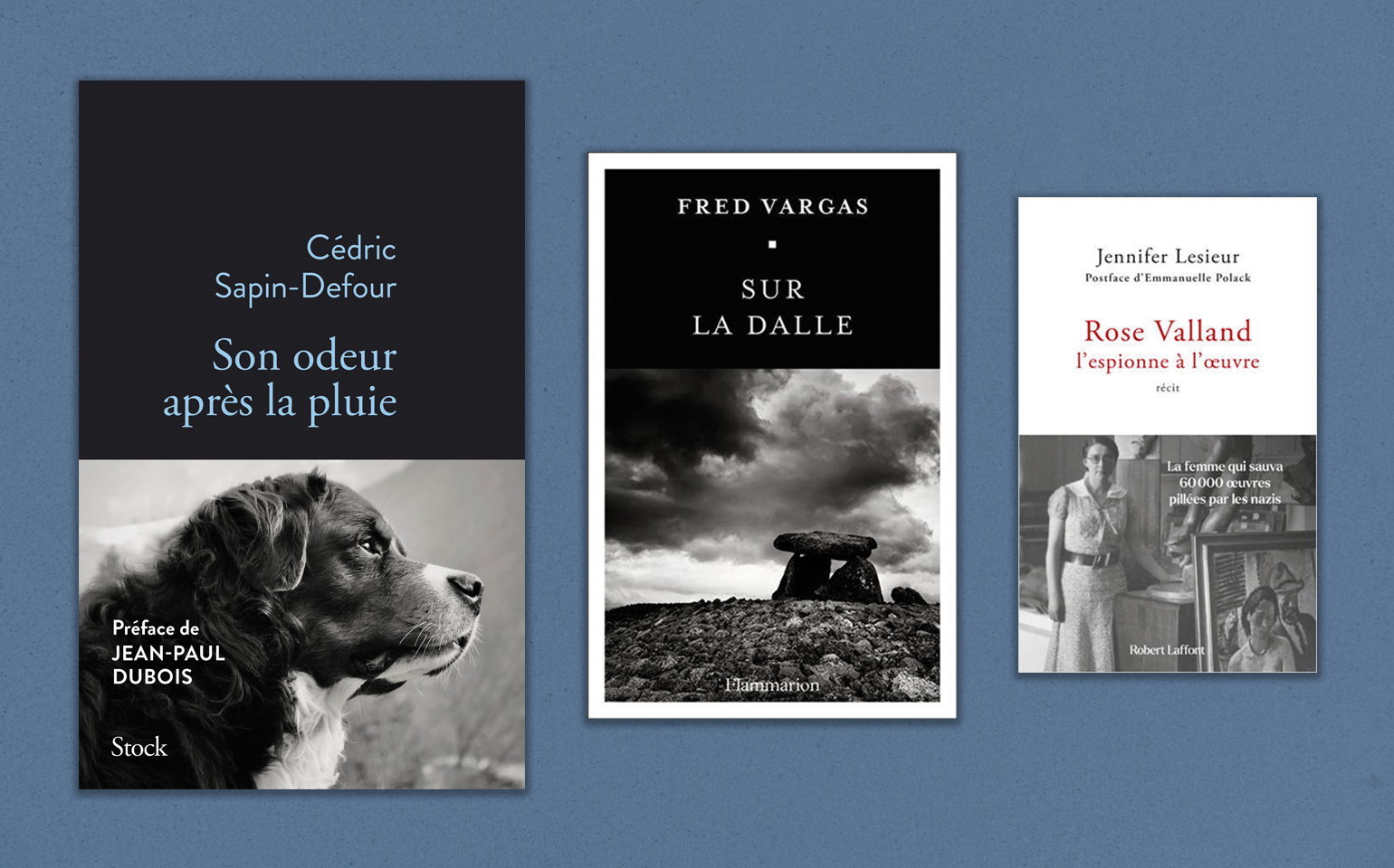 « Son odeur après la pluie », de Cédric Sapin-Defour, « Sur la dalle », de Fred Vargas, et «Rose Valland, l'espionne à l'œuvre », de Jennifer Lesieur.