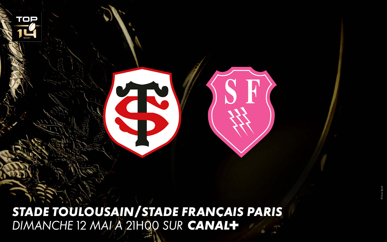 Stade Toulousain – Stade Français en direct : voici comment suivre en direct le match de rugby ce dimanche // CANAL+
