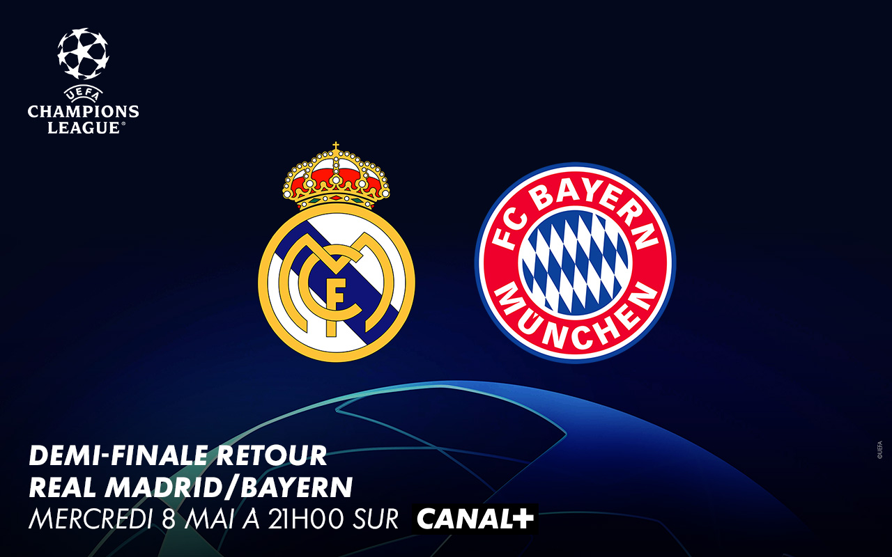 Real Madrid – Bayern : suivez le match en direct sur CANAL+ ce mardi // CANAL+