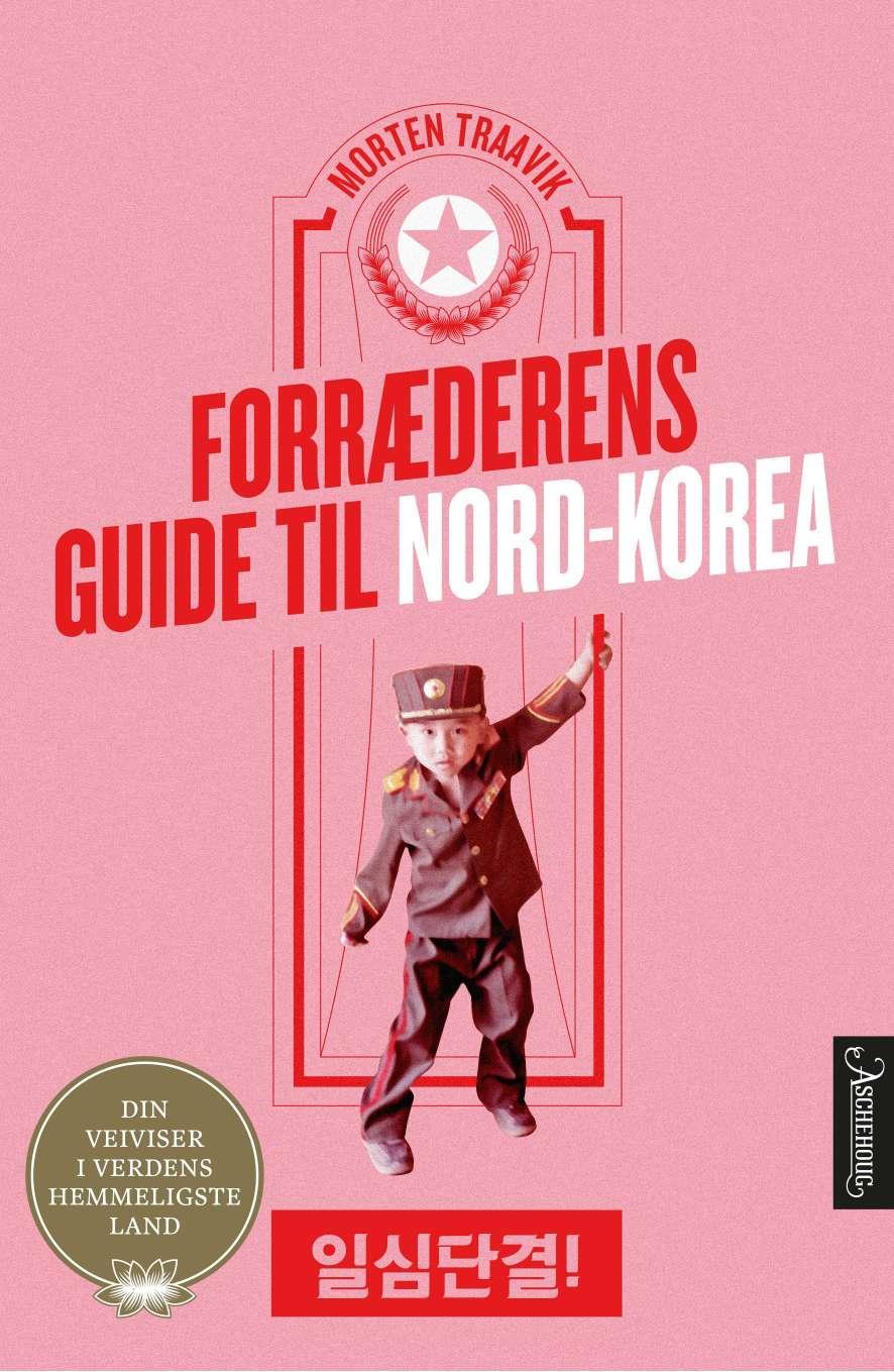 «Forræderens guide til Nord-Korea»: Boka Morten Traavik skrev om sine kulturprosjekter i Nord-Korea 2010-2017.