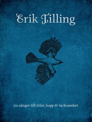 Erik Tilling ger ut 70 av sina sånger i ny notsamling