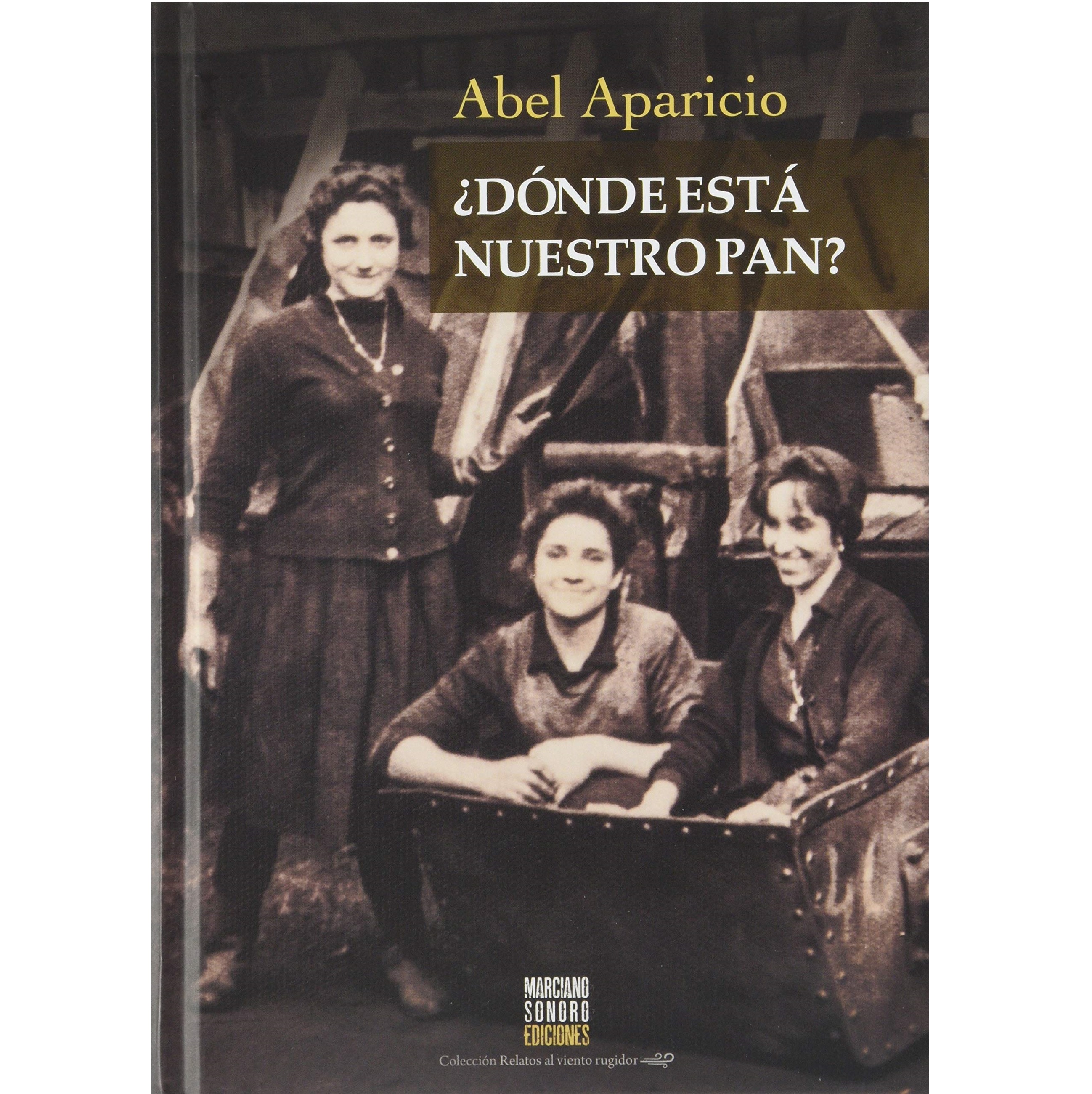 Portada de '¿Dónde está nuestro pan?', de Abel Aparicio.