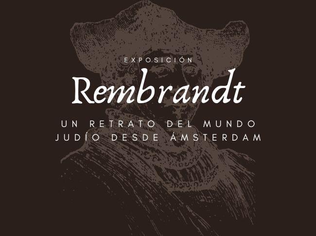 Cartel de la exposición 'Rembrandt, un retrato del mundo judío desde Amsterdam', que se puede visitar en el Centro Sefarad-Israel.