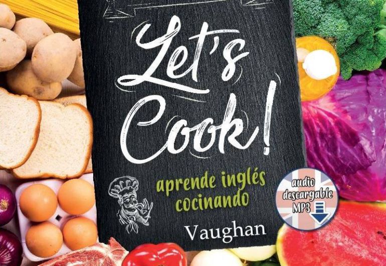 Let's Cook!: Cocinar sirve para aprender inglés | Ocio y cultura | Cadena  SER