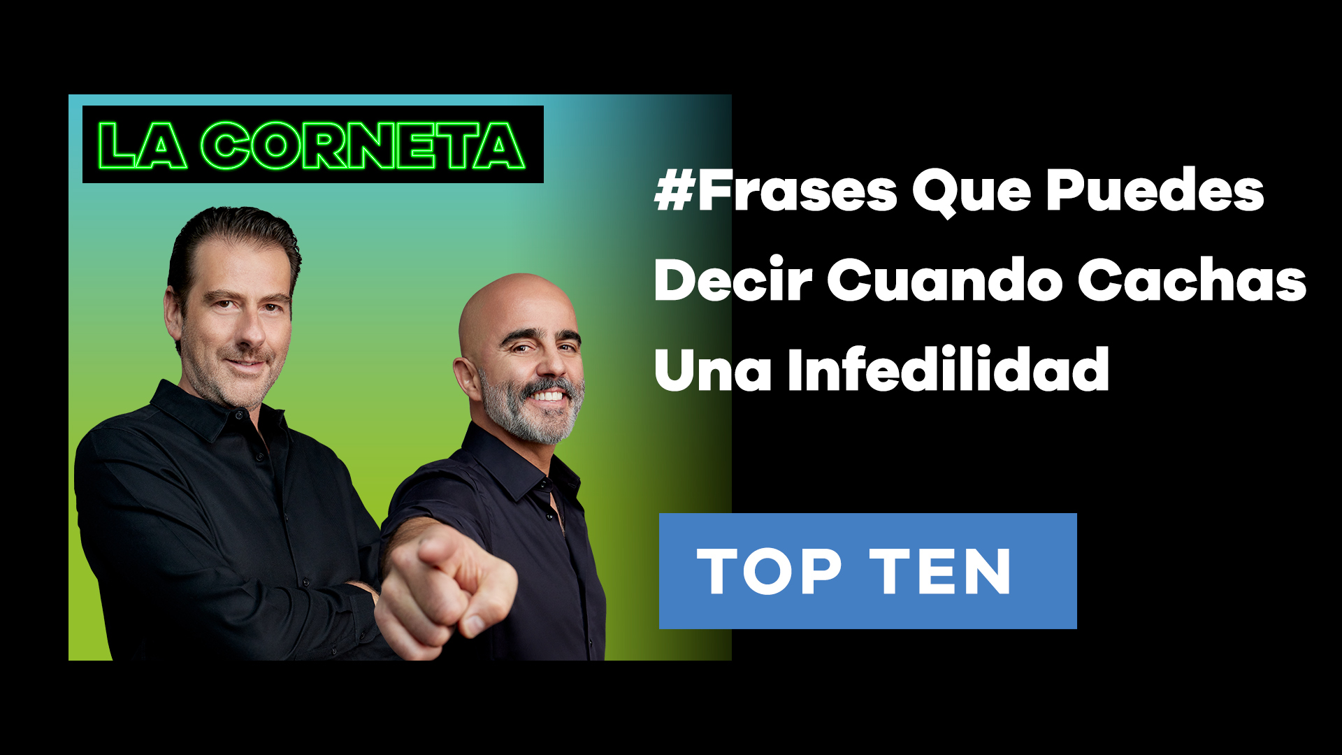 Hoy en La Corneta: 10 frases que puedes decir si cachas una infidelidad |  La Corneta | LOS40 México